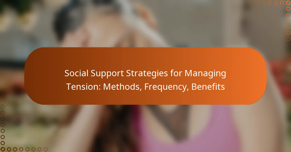 Social Support Strategies for Managing Tension: Methods, Frequency, Benefits