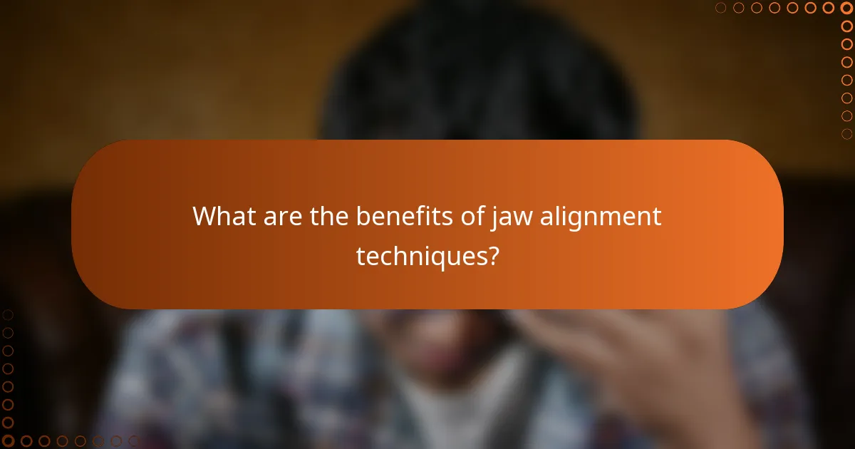 What are the benefits of jaw alignment techniques?