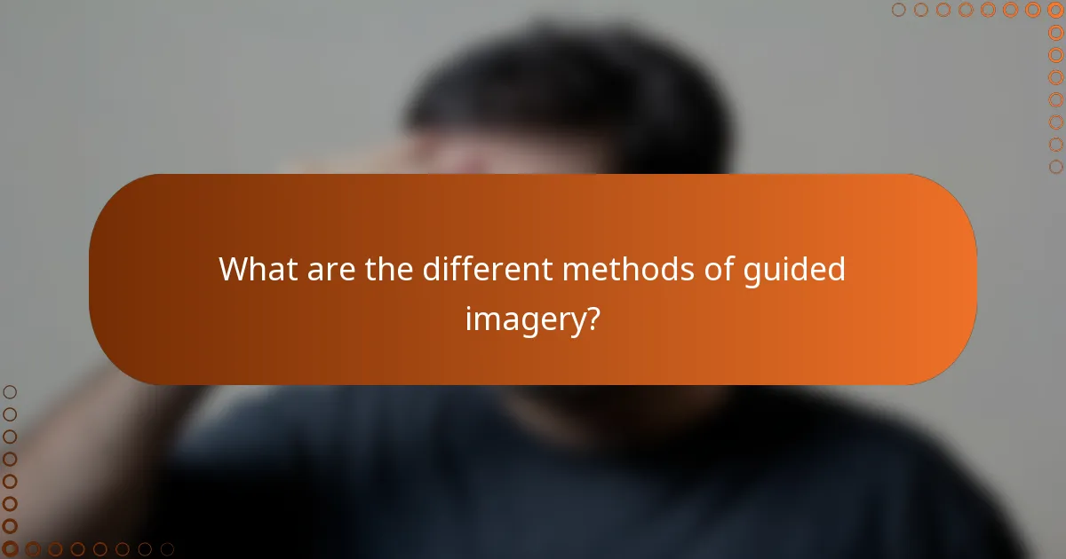 What are the different methods of guided imagery?